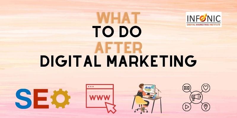 What To Do After Digital Marketing Course?