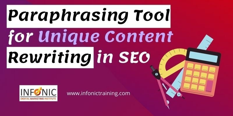 Paraphrasing Tool For Unique Content Rewriting In SEO