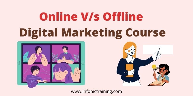 Online V/S Offline Digital Marketing Course