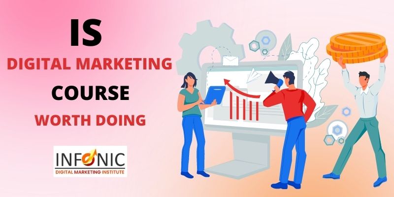 Is digital marketing course worth doing?