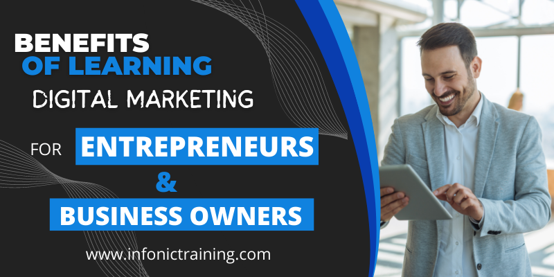 Benefits Of Learning Digital Marketing For Entrepreneurs & Business Owners