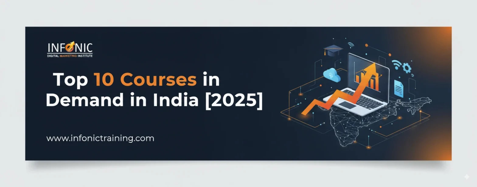 Top 10 courses in demand in India 2025 blog banner by Infonic Digital Marketing Institute
